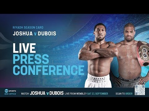 LIVE Anthony Joshua vs. Daniel Dubois Press Conference | #RiyadhSeasonCard: Wembley Edition