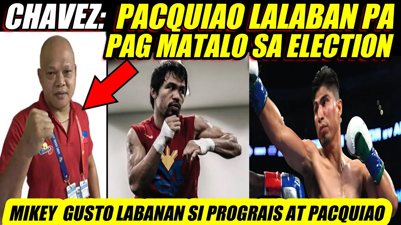 CHAVEZ: PACQUIAO LALABAN PA PAG MATALO SA ELECTION | MIKEY GUSTO MAKALABAN SI PACQUIAO