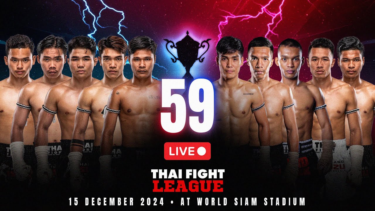 [🔴 LIVE] THAI FIGHT LEAGUE #59 | 15 ธันวาคม 2567