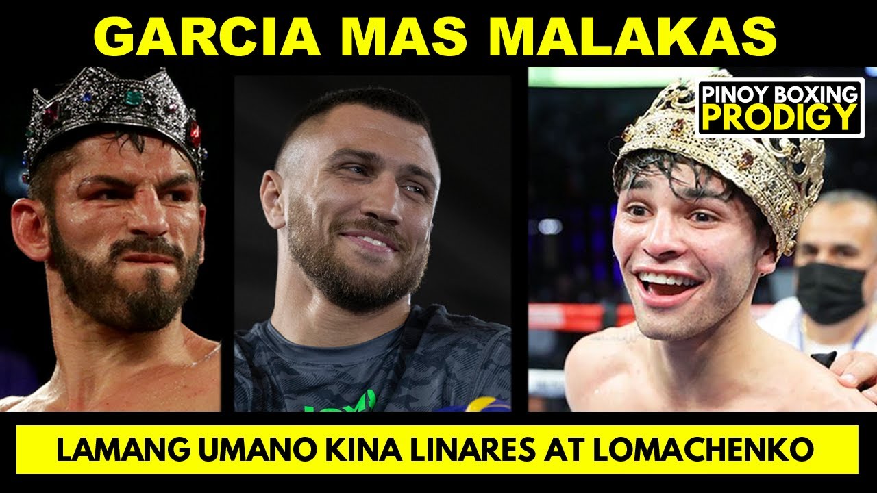 Campbell: Mas MALAKAS si Garcia kina Linares at Lomachenko | Linares may banat naman kay Garcia