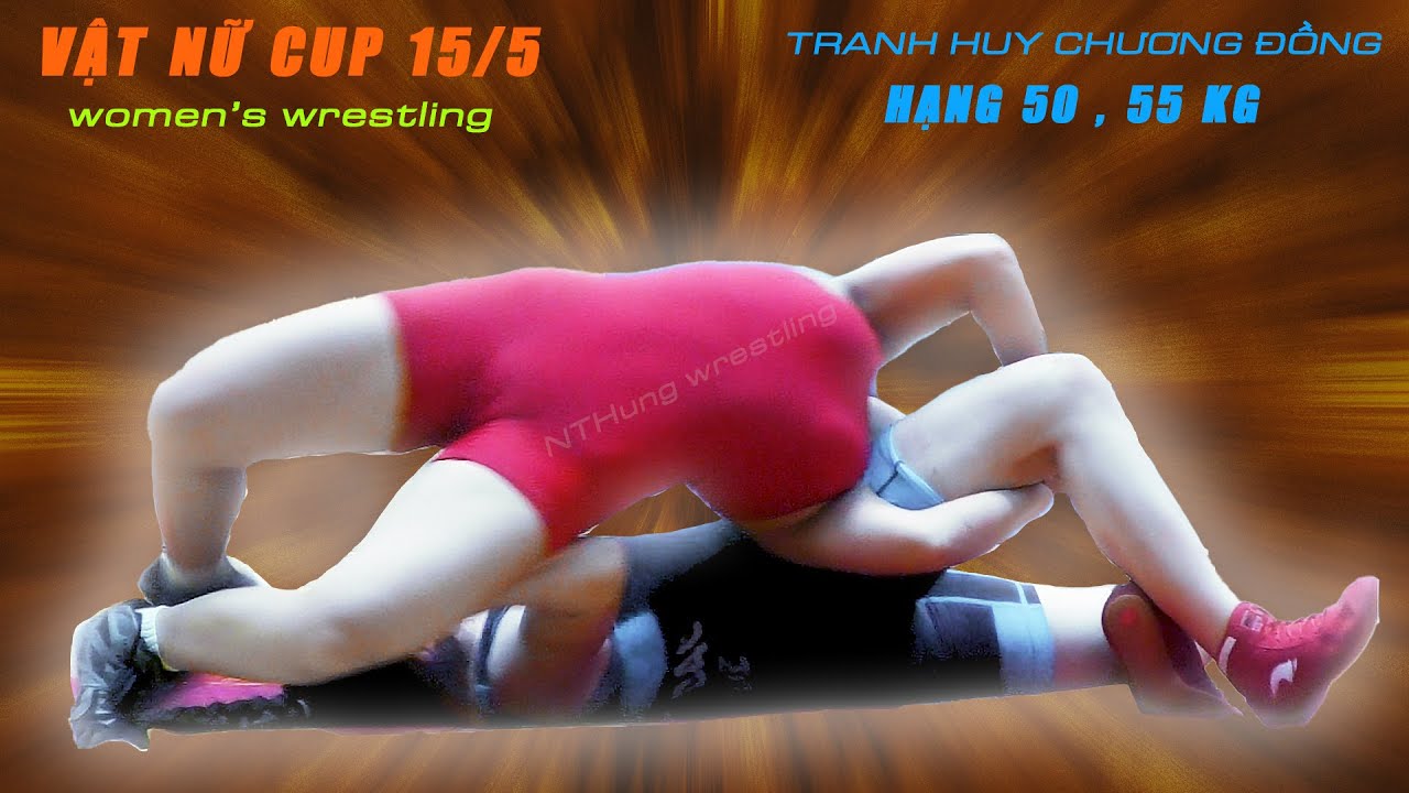 Vật nữ , Women wrestling - cúp 15/5 lần 2 . Tranh Huy Chương Đồng ngày 2. Hạng 50, 55 kg.