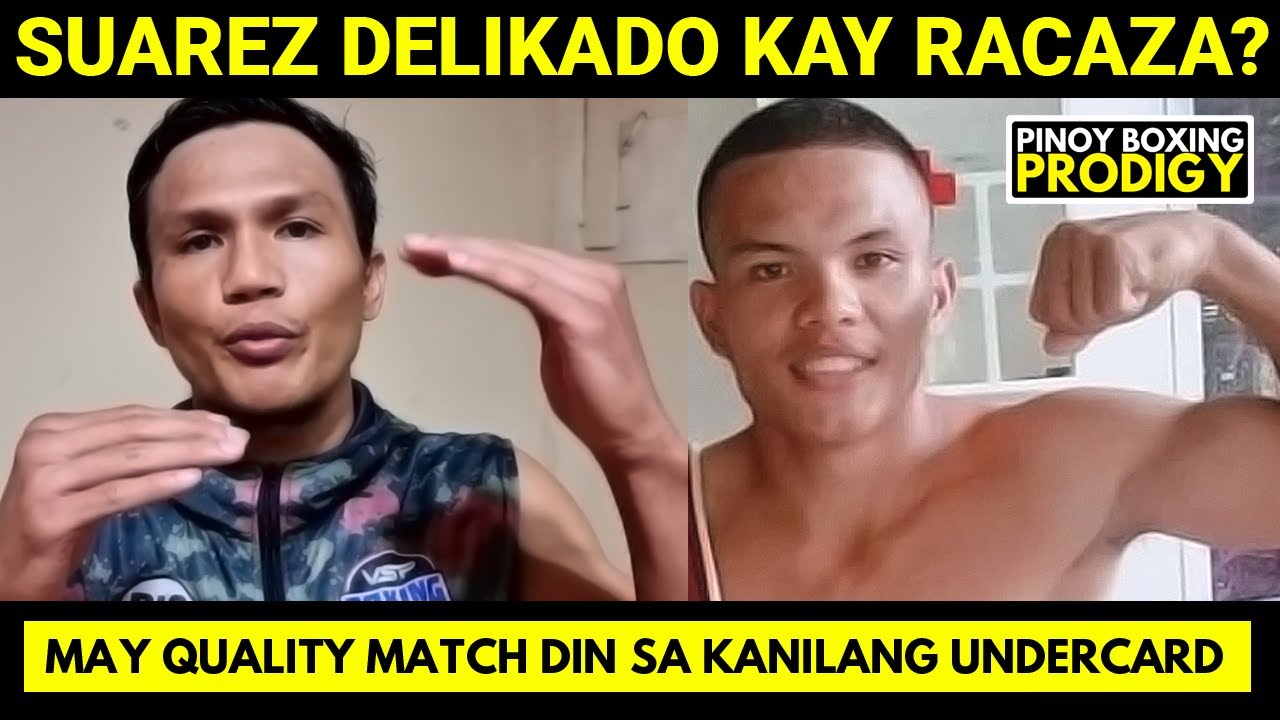 11-0 Racaza ma-upset kaya si Suarez? | Pati sa Undercard may isa pang BIG FIGHT