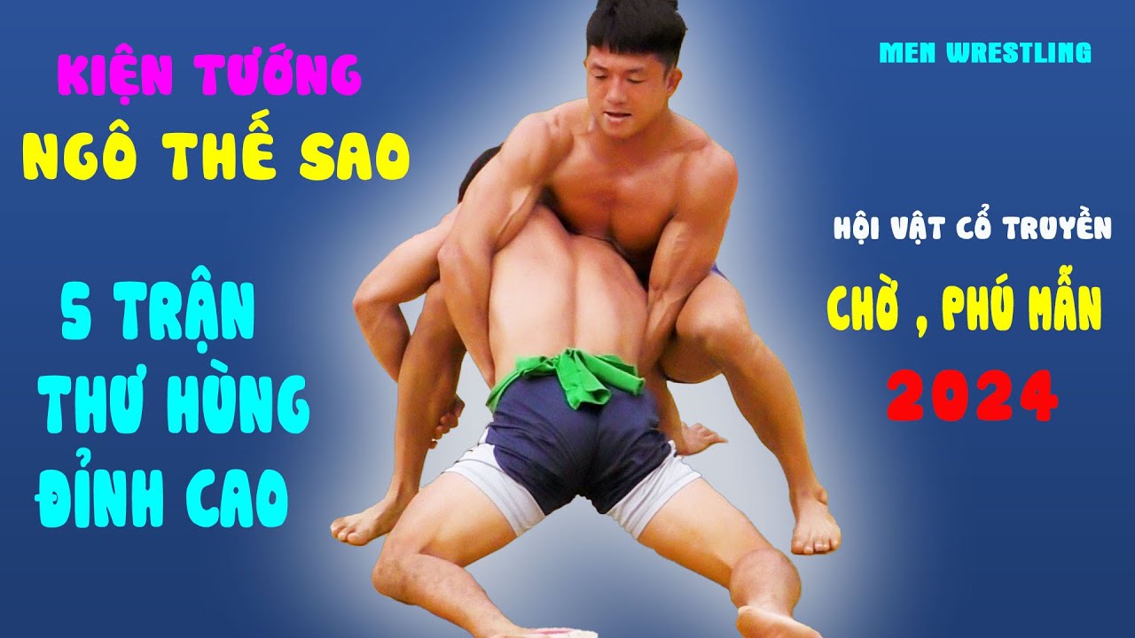 ĐỈNH CAO VẬT DÂN TỘC . Ngô Thế Sao - Bách Chiến Bách Thắng. Hội Chờ , Phú Mẫn ..2024. men wrestling.