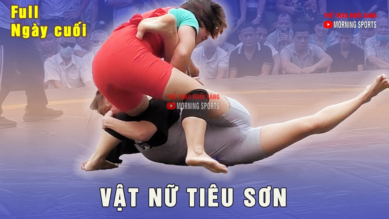 VẬT NỮ TIÊU SƠN 2023 - Full ngày cuối .CỰC CHẤT. background