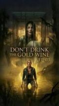 don't drink the gold wine