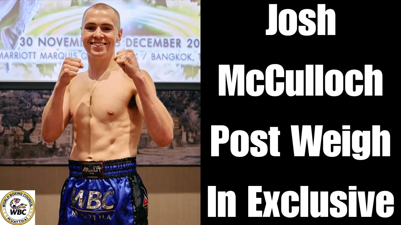 How Prepared Is Josh McCulloch For His WBC Muay Thai Superfeatherweight Bout!?