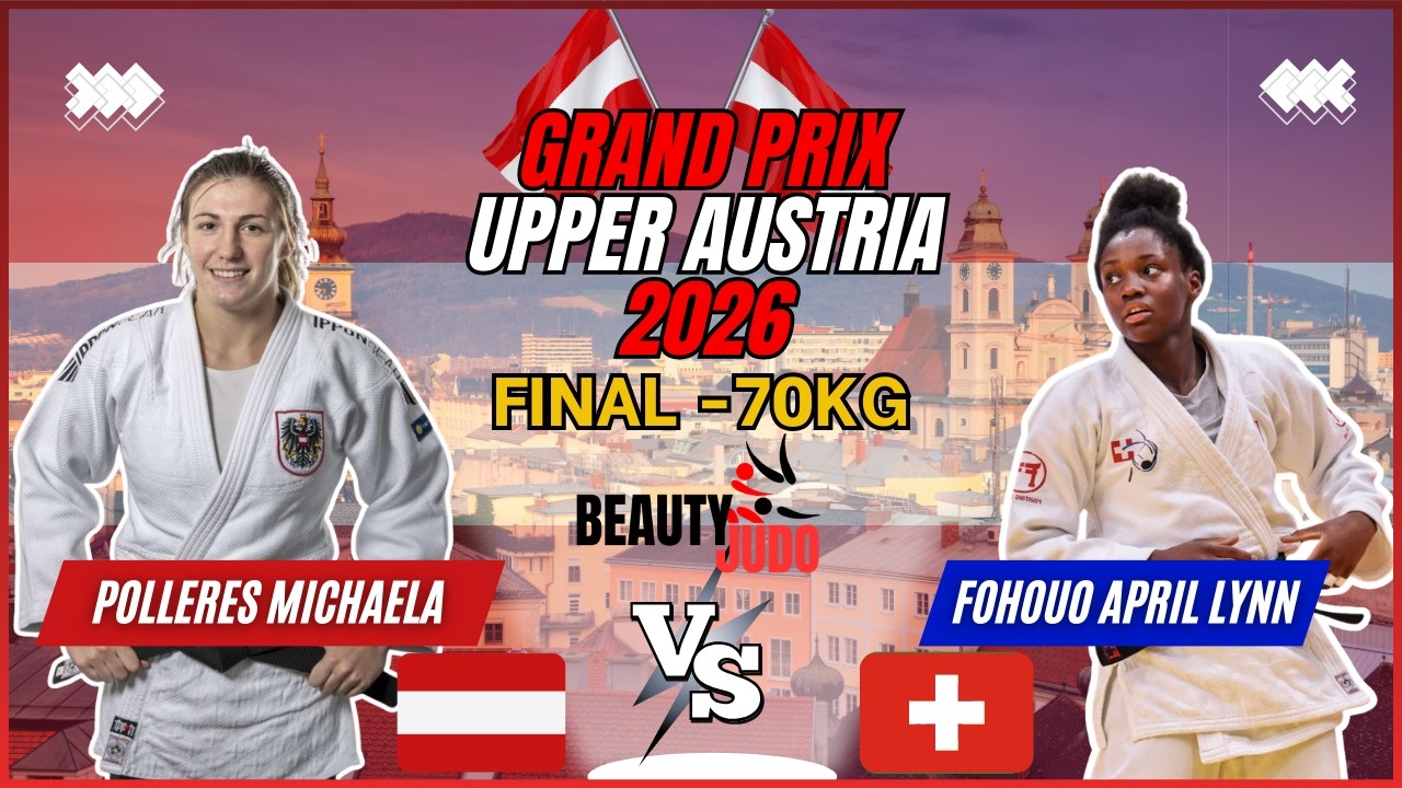 🏆 Final -70Kg | Michaela POLLERES (AUT) vs April Lynn FOHOUO (SUI) | Grand Prix Upper Austria 2026 🏆
