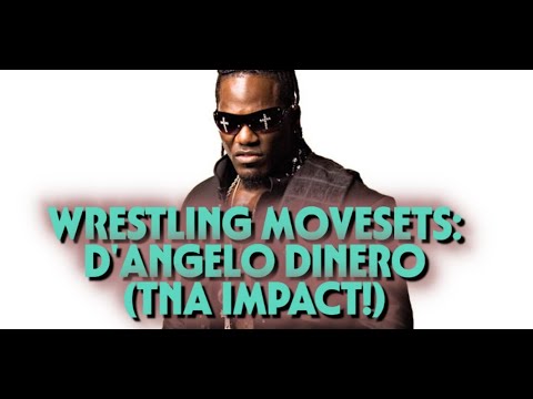 Wrestling Movesets - D'Angelo Dinero (TNA Impact!)