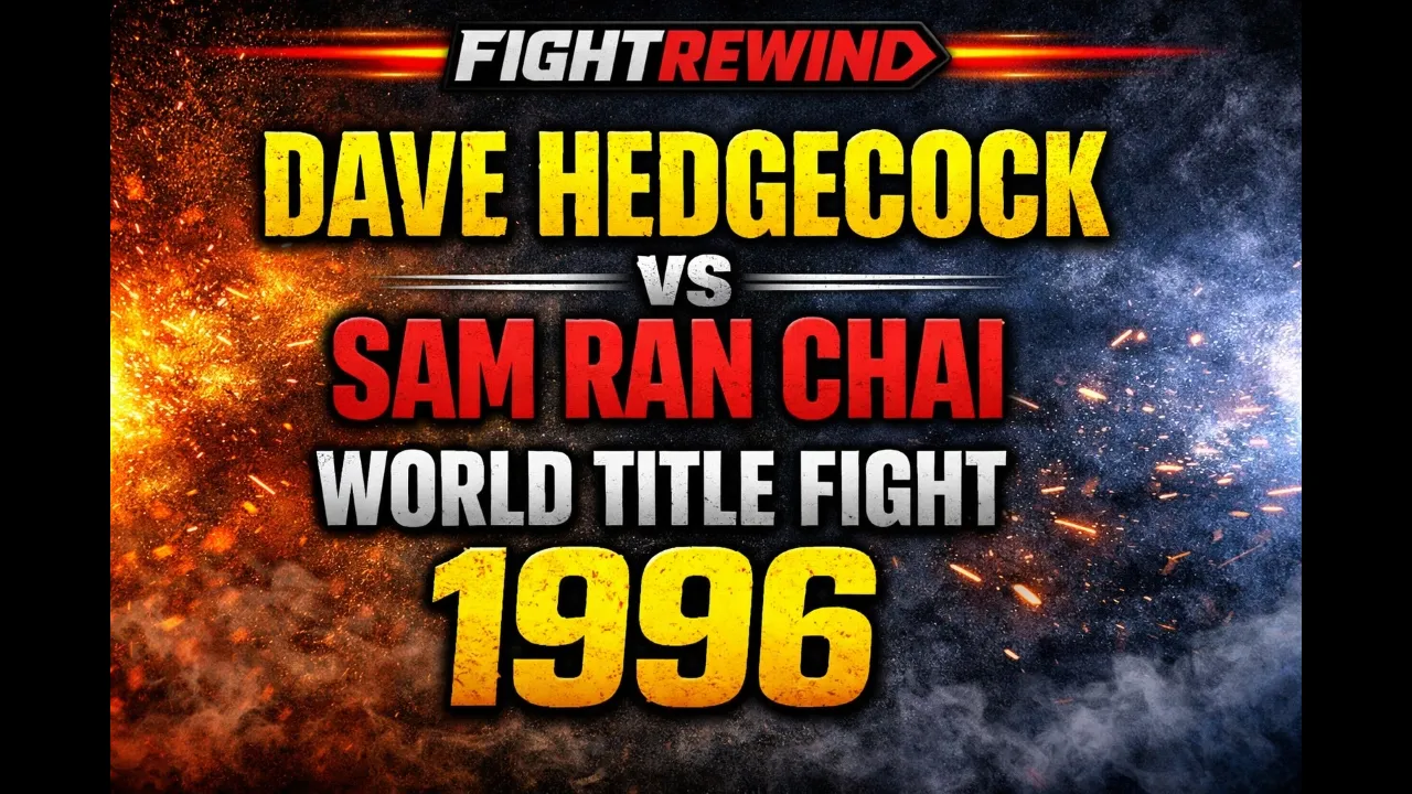 🥊 DAVE HEDGECOCK vs SAM RAN CHAI | WORLD TITLE FIGHT (1996)