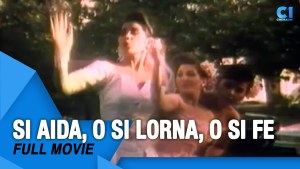 ‘Si Aida, O Si Lorna, O Si Fe?'