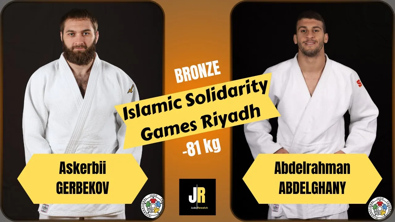 Askerbii GERBEKOV VS Abdelrahman ABDELGHANY Islamic Solidarity Games Riyadh | Bronze medal -81 kg