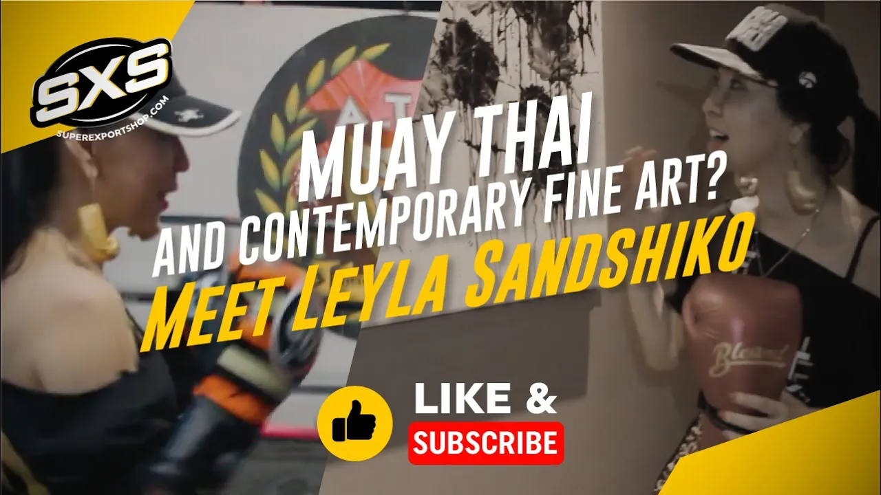 Muay Thai and Contemporary fine Art? Meet Leyla Sandshiko