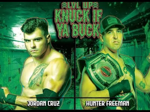 Level Up Presents Knock If You Buck: Jordan Cruz VS Hunter Freeman