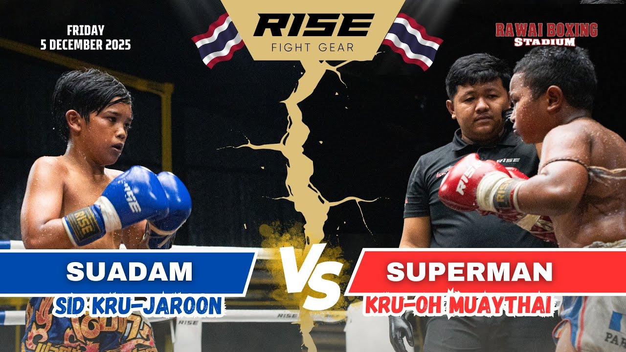 SUPERMAN 🇹🇭 (Kru-Oh Muay Thai) vs SUADAM 🇹🇭 (Sid Kru-Jaroon)