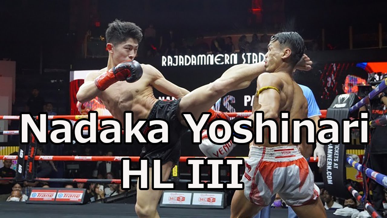 Nadaka Yoshinari 吉成名高 Kickboxing and Muay Thai Highlights III