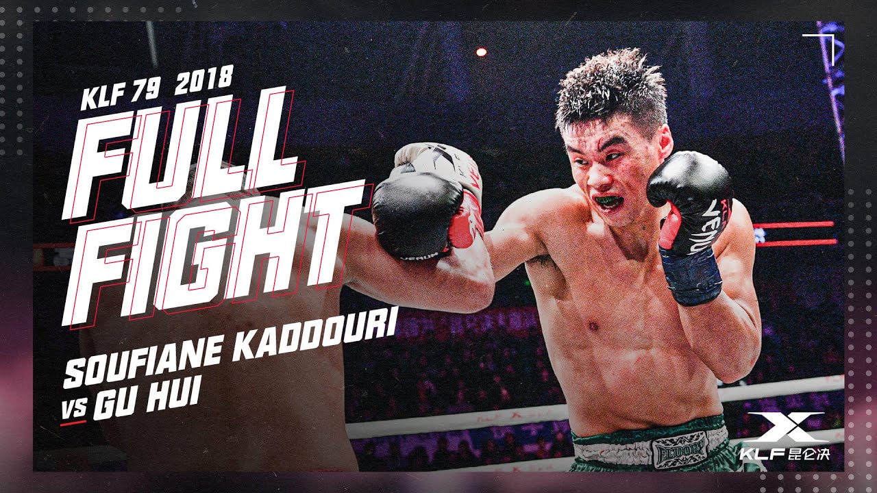 KLF79: Soufiane Kaddouri vs Gu Hui FULL FIGHT-2018 background