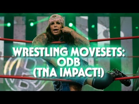 Wrestling Movesets - ODB (TNA Impact!)