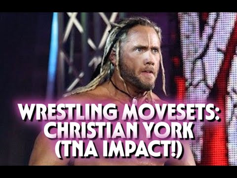 Wrestling Movesets - Christian York (TNA Impact!)