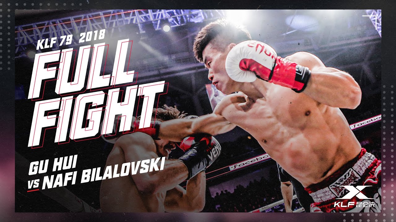 KLF 79: Gu Hui vs Nafi Bilalovski FULL FIGHT-2018