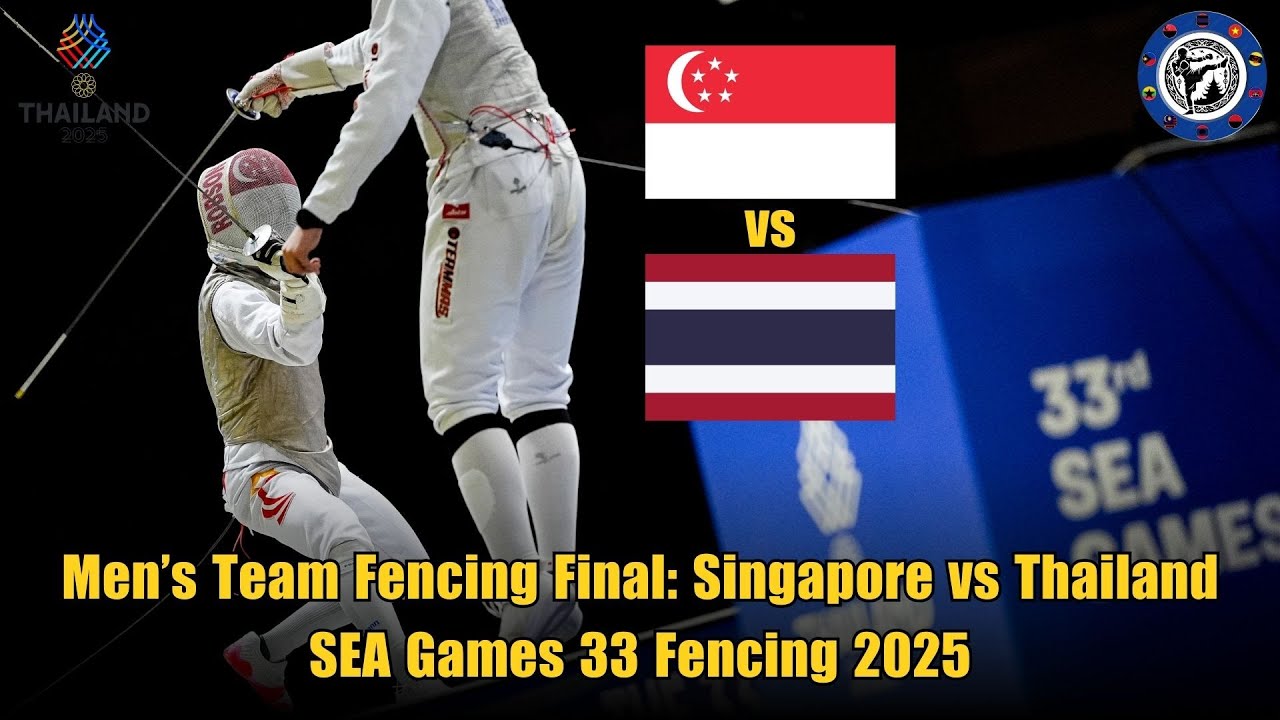 Men’s Team Fencing Final: Singapore vs Thailand | SEA Games 33 Fencing 2025
