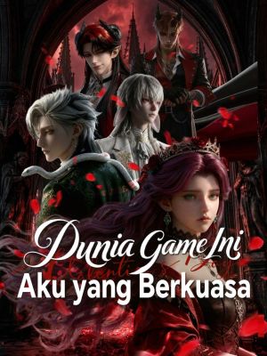Dunia Game Ini, Aku yang Berkuasa [Indonesian]