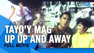 Tayo'y Mag Up Up And Away