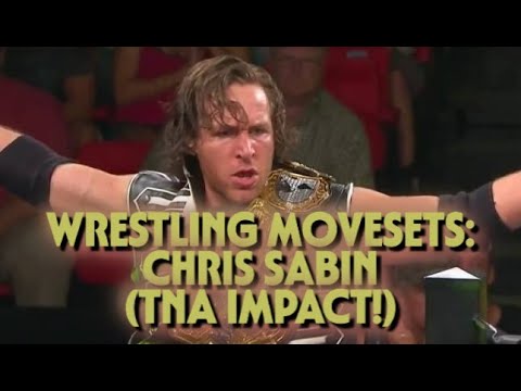 Wrestling Movesets - Chris Sabin (TNA Impact!)