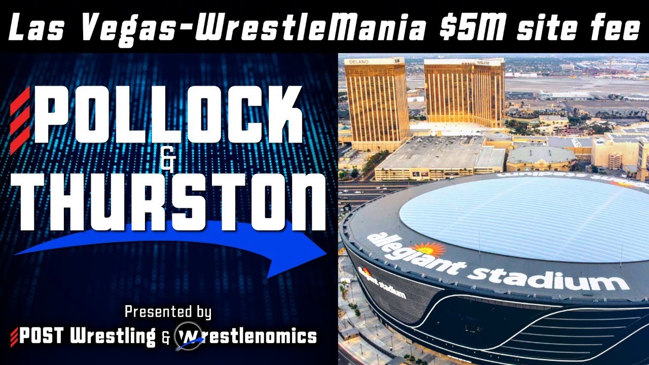 Las Vegas - WrestleMania $5 Million Site Fee | POST x Wrestlenomics