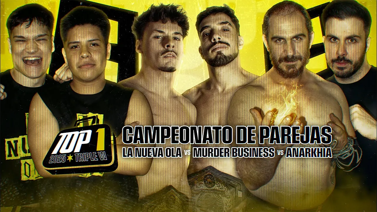 [FULL MATCH] La Nueva Ola vs Murder Business vs AnaRKHia [CAMPEONATO DE PAREJAS] | TOP 1