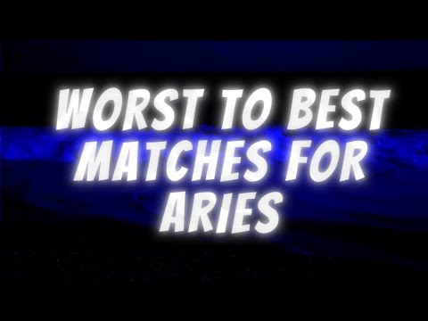 Worst To Best Matches For Aries