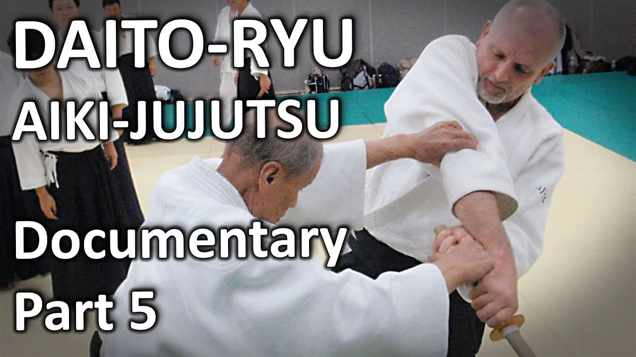Daito-ryu Aikijujutsu Documentary (5/6) The concept of Aiki in Daito-ryu