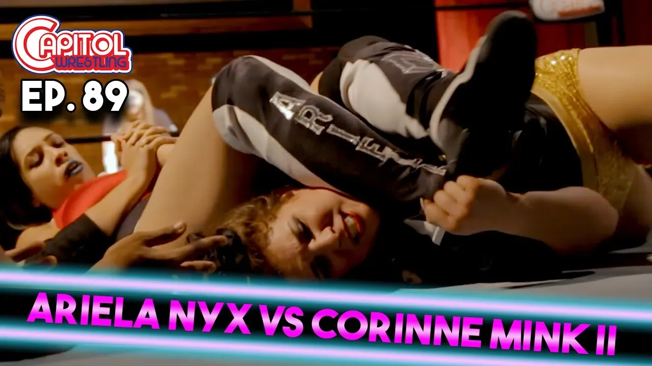 Capitol Wrestling - Episode 89: WOMEN's CHAMPIONSHIP- Ariela Nyx vs Corinne Mink II