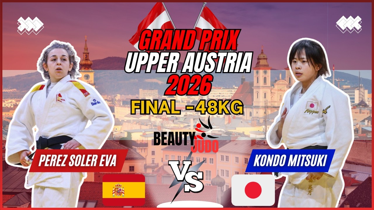 🏆 Final -48Kg | Eva PEREZ SOLER (ESP) vs Mitsuki KONDO (JPN) | Grand Prix Upper Austria 2026 🏆