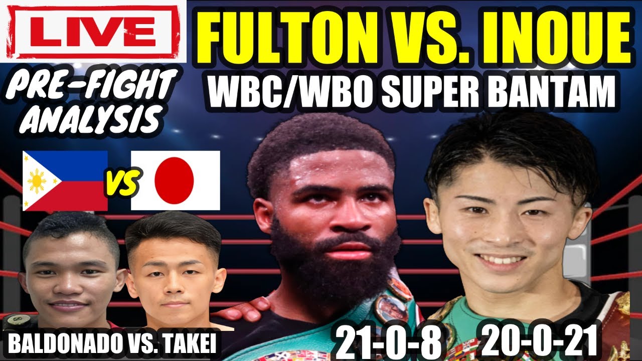 FULTON VS INOUE WBC/WBO 122LB | BALDONADO VS TAKEI | PRE FIGHT ANALYSIS background