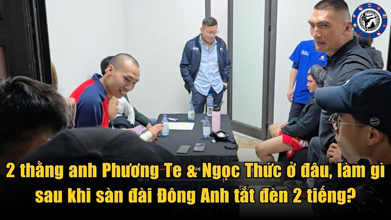 2 thằng anh Phương Te & Ngọc Thức ở đâu, làm gì sau khi sàn đài Đông Anh tắt đèn 2 tiếng?