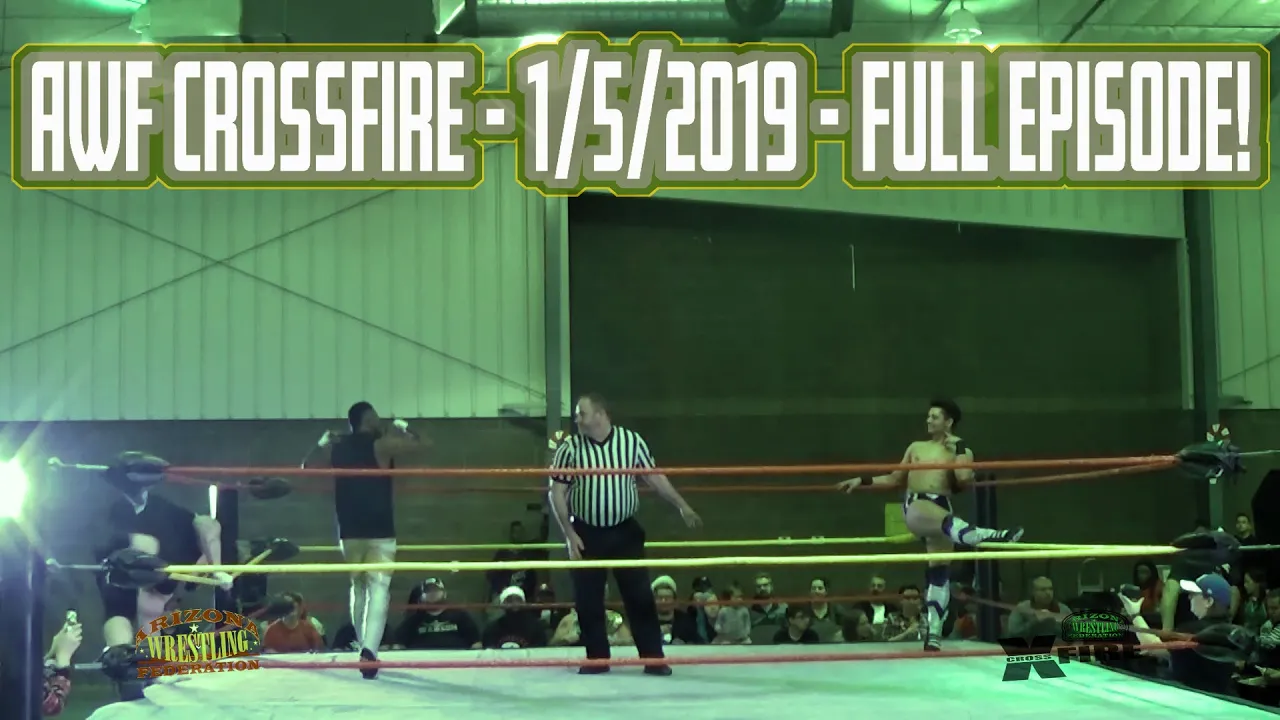 AWF Crossfire! (01/05/2019 - FULL EPISODE)