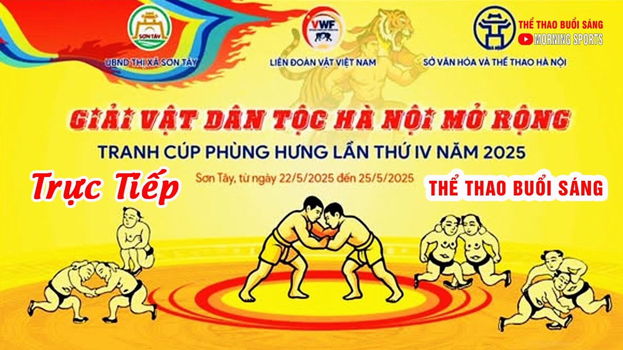 🔴🤼 Trực tiếp.Tối 26/5. Giải vật dân tộc Hà Nội mở rộng. cúp Phùng Hưng