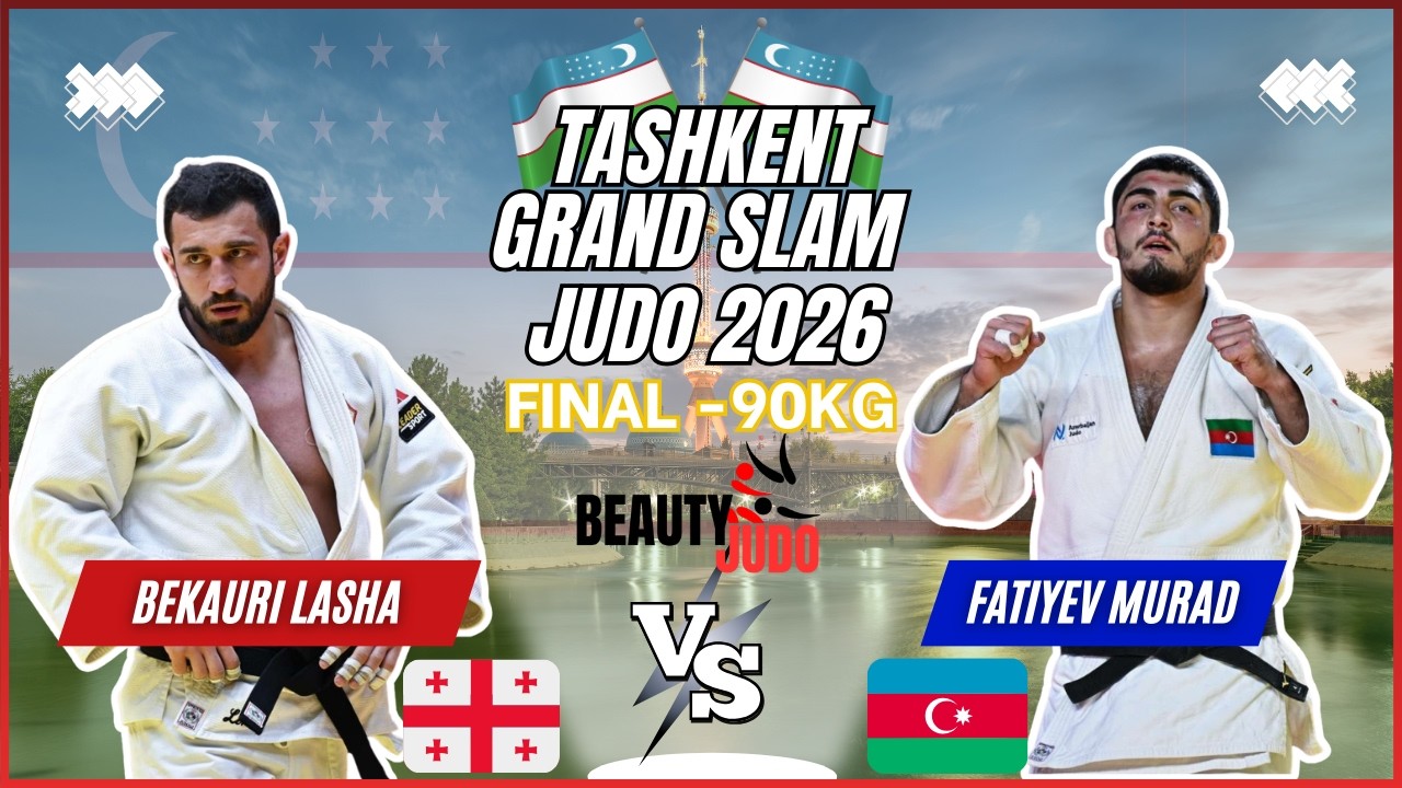 🏆 Final -90Kg | Lasha BEKAURI (GEO) vs Murad FATIYEV (AZE) | Tashkent Grand Slam 2026 🏆