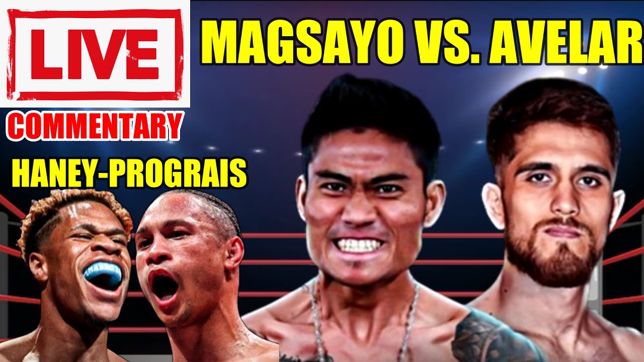 Magsayo vs Avelar | Haney vs Prograis | live commentary and Boxing Talk