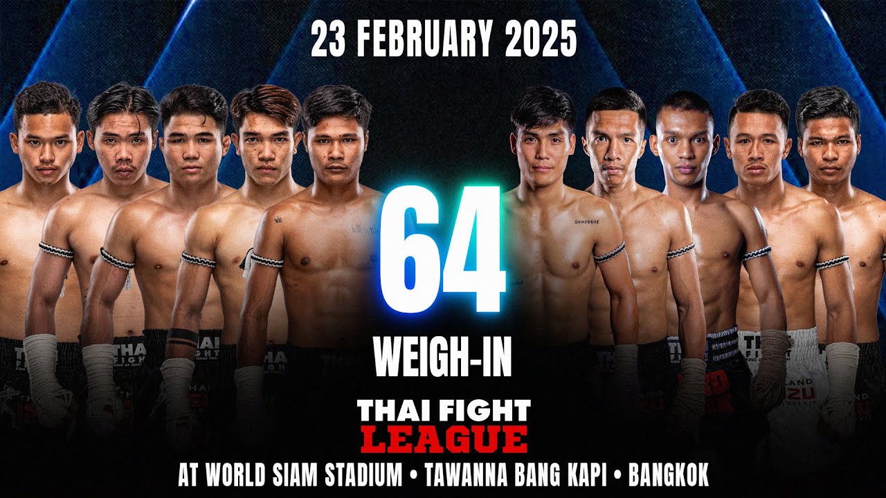 THAI FIGHT LEAGUE #64 | Weigh-In | Live 23 February 2025