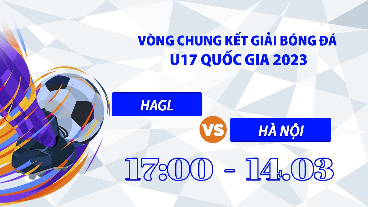 🔴Trực tiếp: Hoàng Anh Gia Lai - Hà Nội l VCK giải Bóng đá Vô địch U17 quốc gia 2023 background