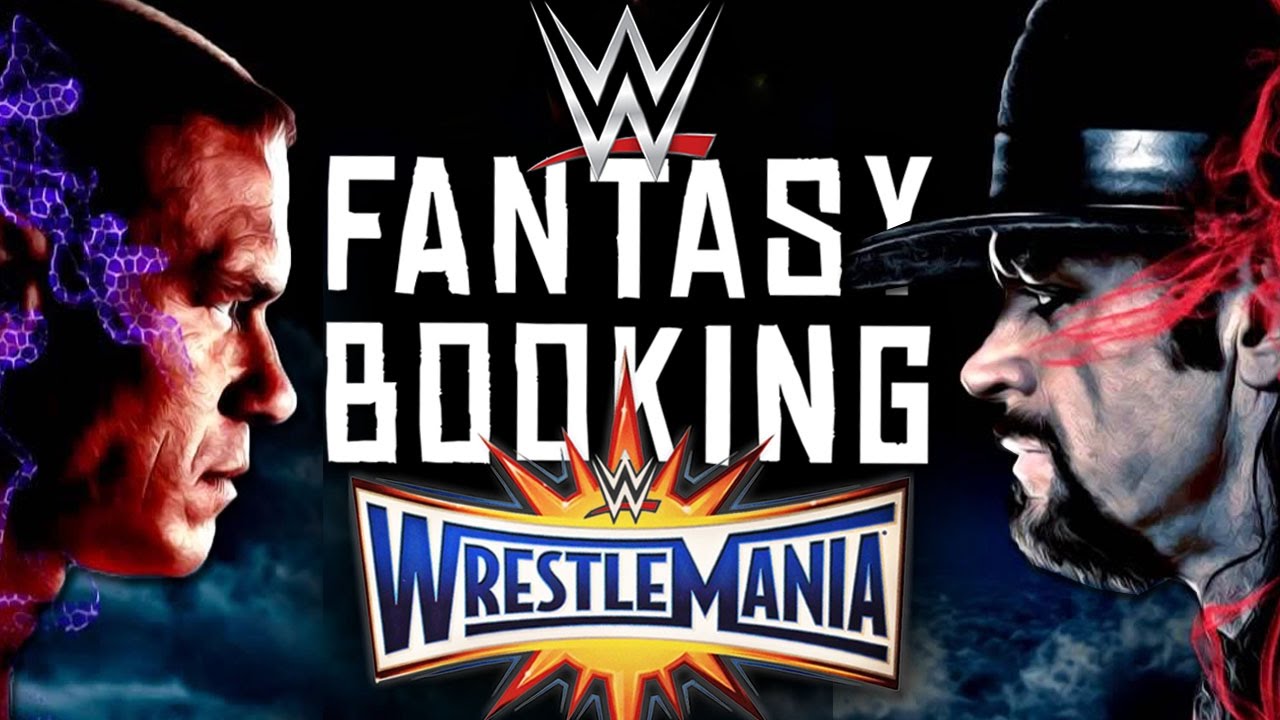WWE Fantasy Booking WWE WrestleMania 33!