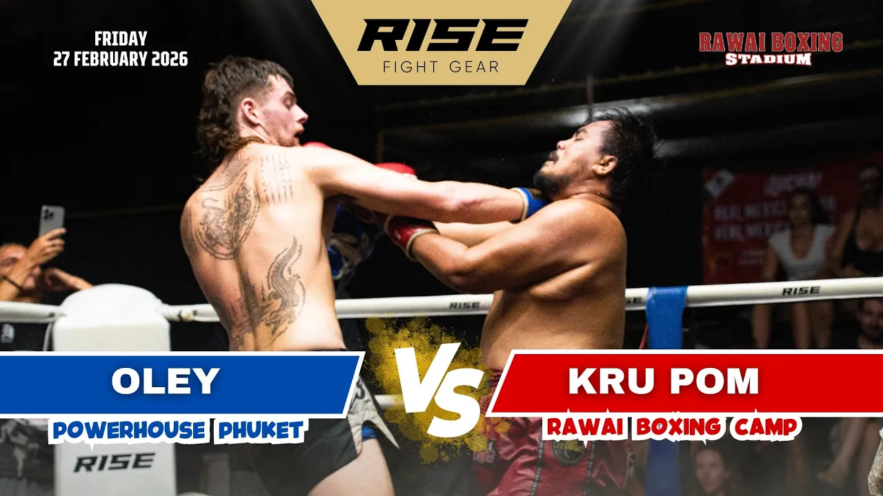 🇬🇧 England vs Thailand 🇹🇭 | OLEY (Powerhouse Phuket) vs KRU POM (Rawai Boxing Camp)