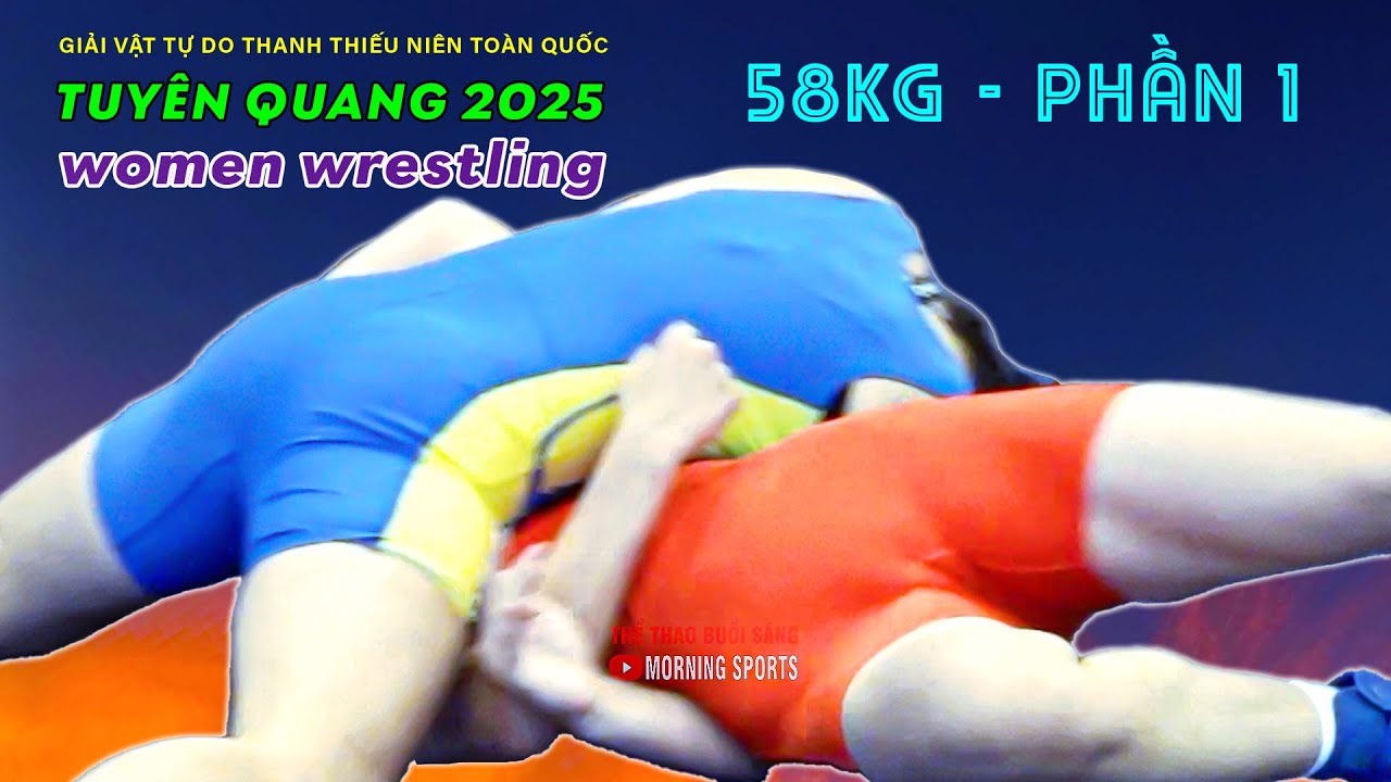 Vật Nữ: Đại Chiến Tuyên Quang - Hạng 58 kg Phần 1.The Techniques of Vietnamese Women's Wrestling