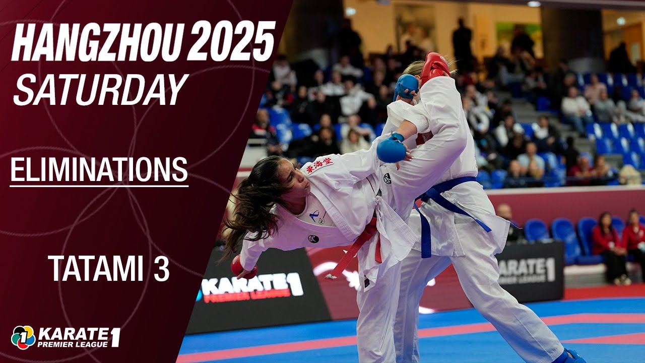 Karate1 HANGZHOU: SATURDAY - Eliminations, Quarter, Semifinals - Tatami 3 | WORLD KARATE FEDERATION