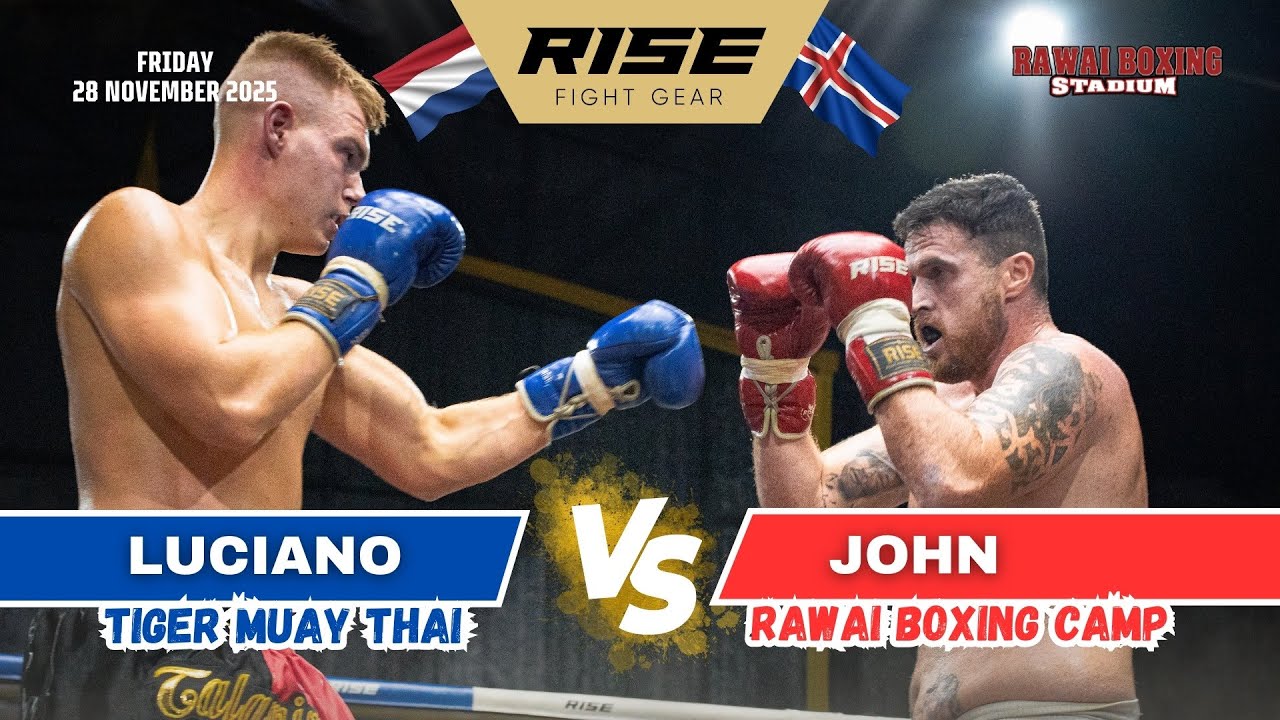 JOHN 🇮🇸 (Rawai Boxing Camp) vs LUCIANO 🇳🇱 (Tiger Muay Thai)