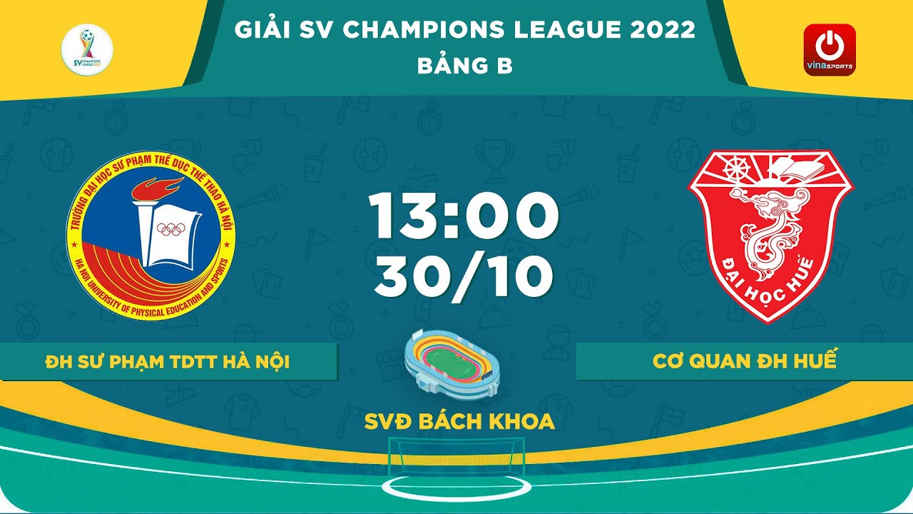 🔴Trực tiếp: ĐH Sư Phạm TDTT Hà Nội - Cơ quan ĐH Huế l Giải SV Champions League 2022 background