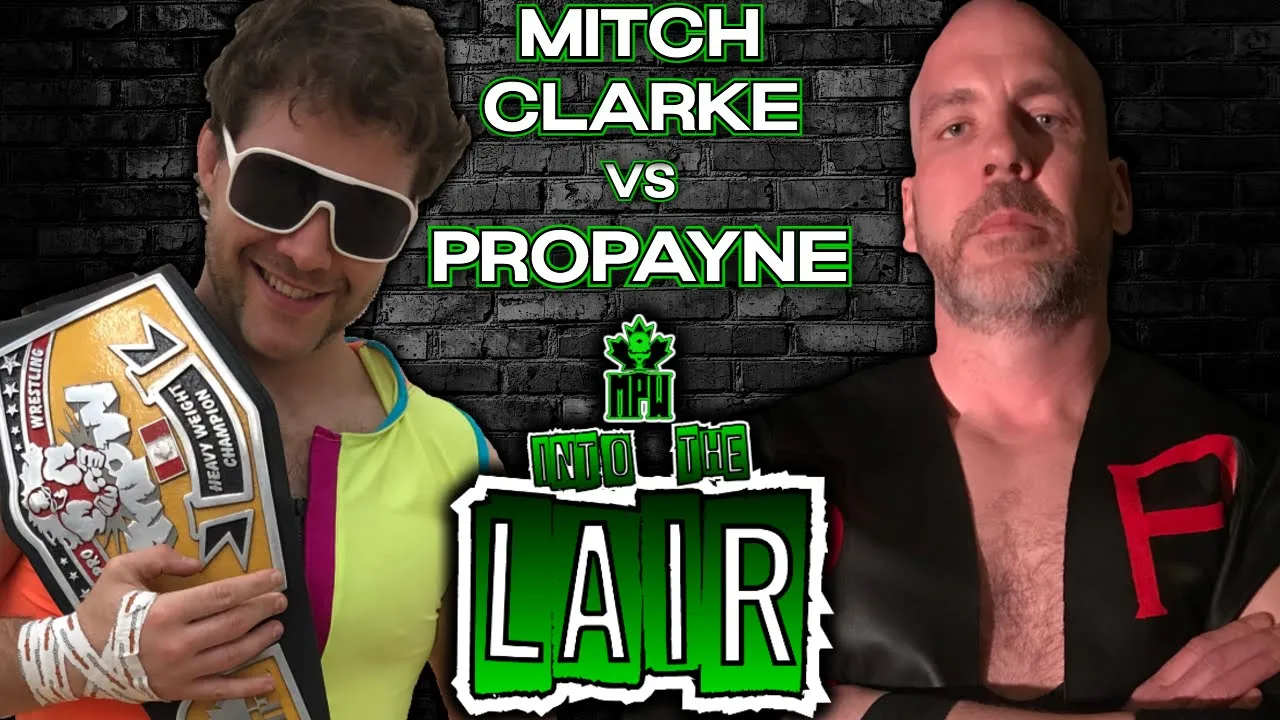 MPW INTO THE LAIR S02E01 - Magnificent Mitch Clarke Vs. Propayne