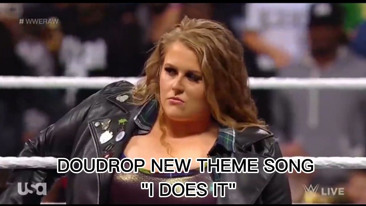 DOUDROP NEW THEME SONG "I DOES IT" WWE MUSIC