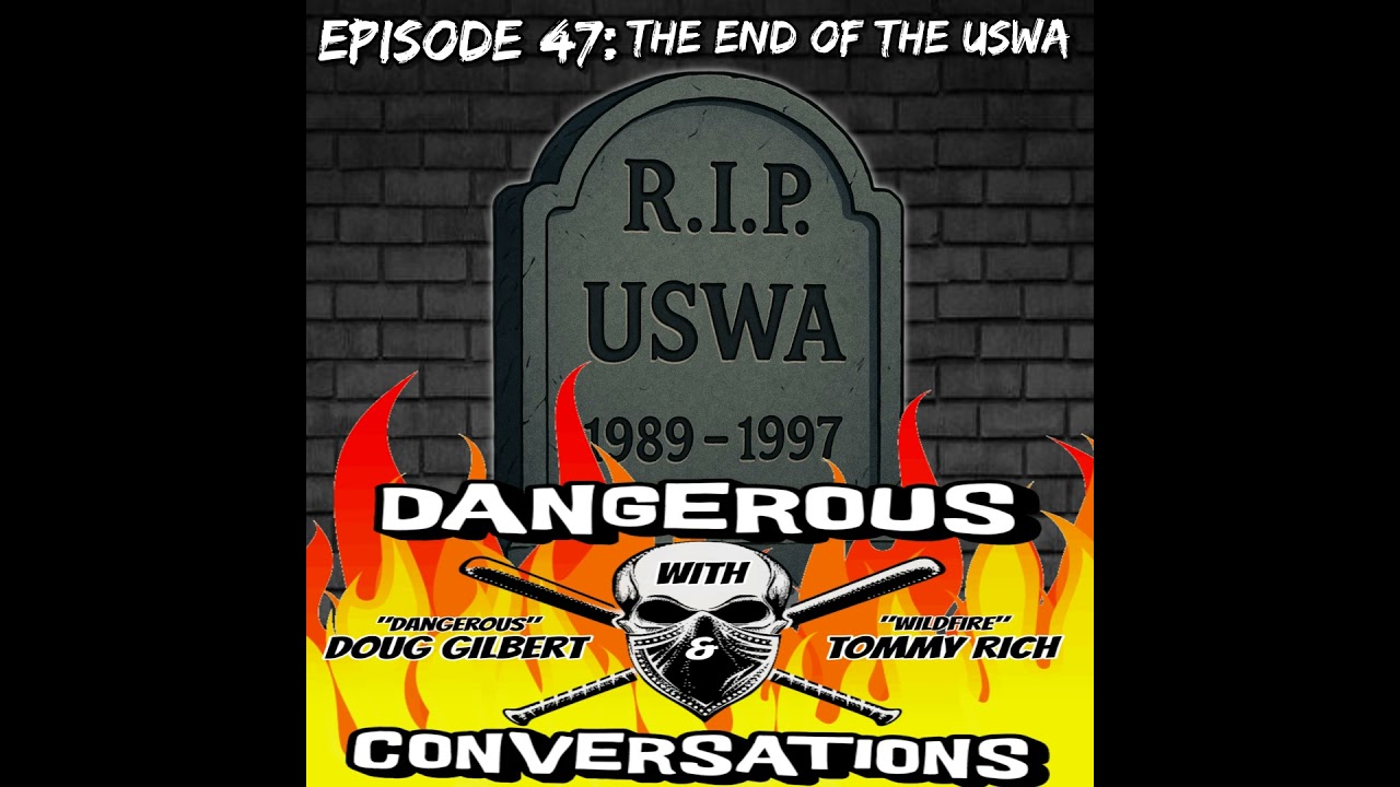 Dangerous Conversations Episode #47: The End of the USWA background
